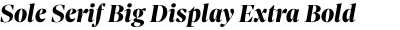 Sole Serif Big Display Extra Bold Italic